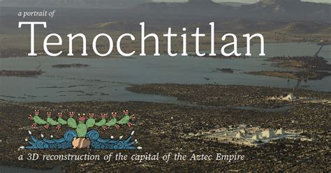 A Portrait of Tenochtitlan .